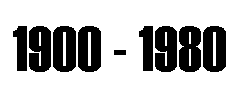 1900 - 1980